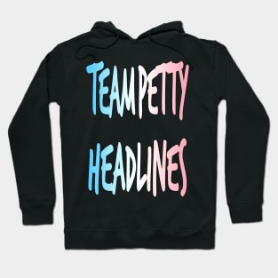 Team Petty Headlines Trans Pride Hoodie